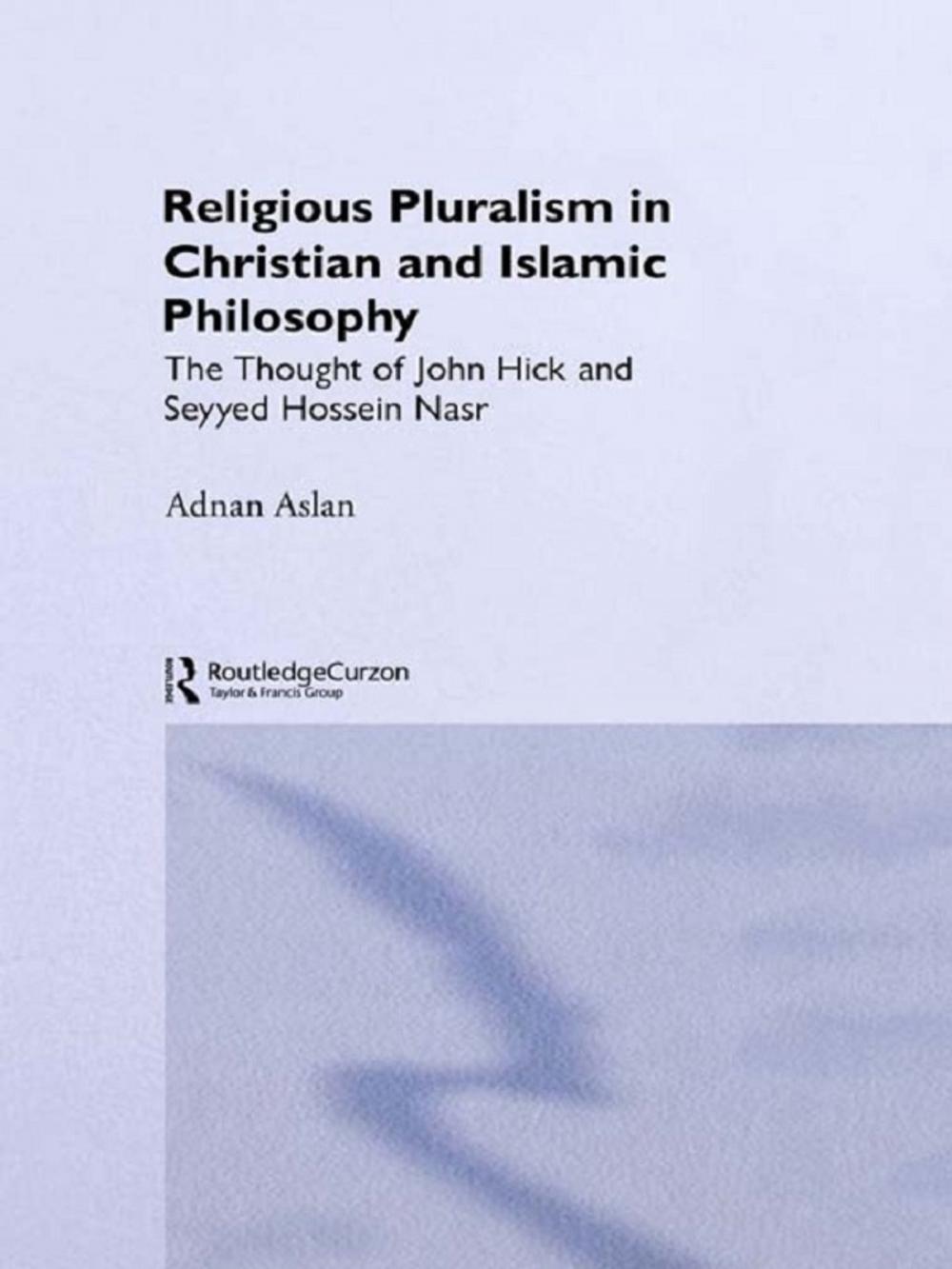 Big bigCover of Religious Pluralism in Christian and Islamic Philosophy
