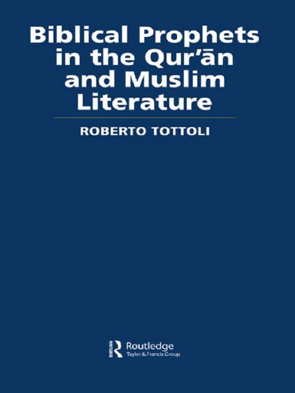 Big bigCover of Biblical Prophets in the Qur'an and Muslim Literature