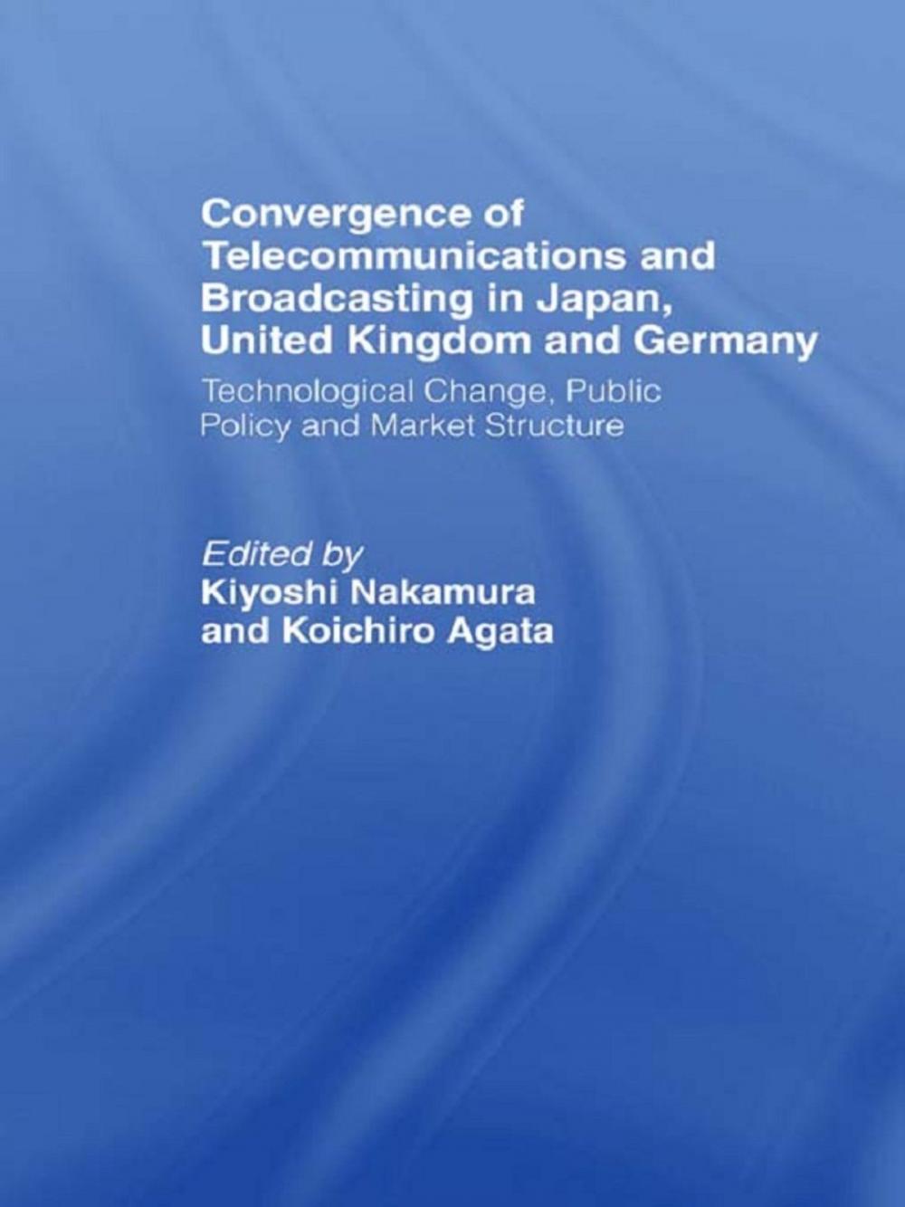 Big bigCover of Convergence of Telecommunications and Broadcasting in Japan, United Kingdom and Germany