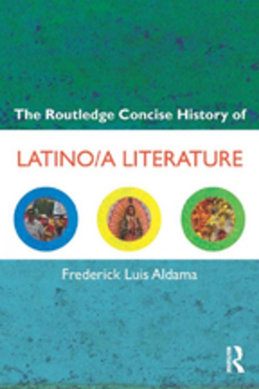 Big bigCover of The Routledge Concise History of Latino/a Literature