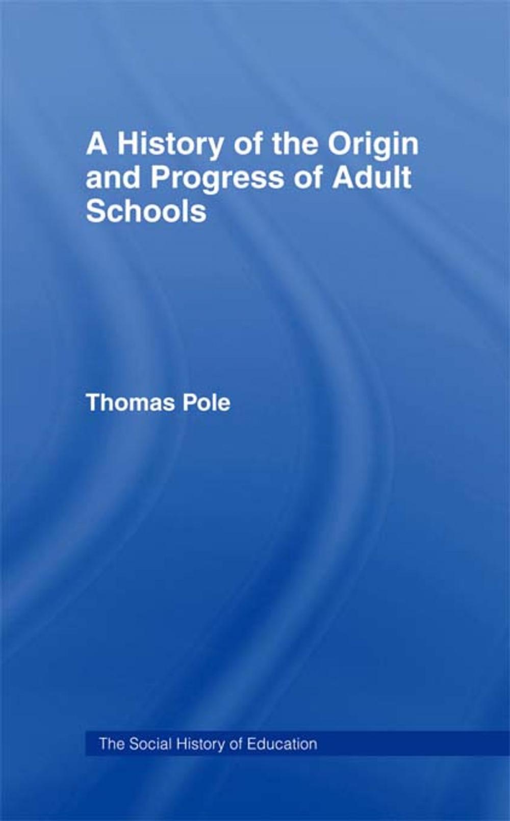 Big bigCover of History of the Origin and Progress of Adult Schools