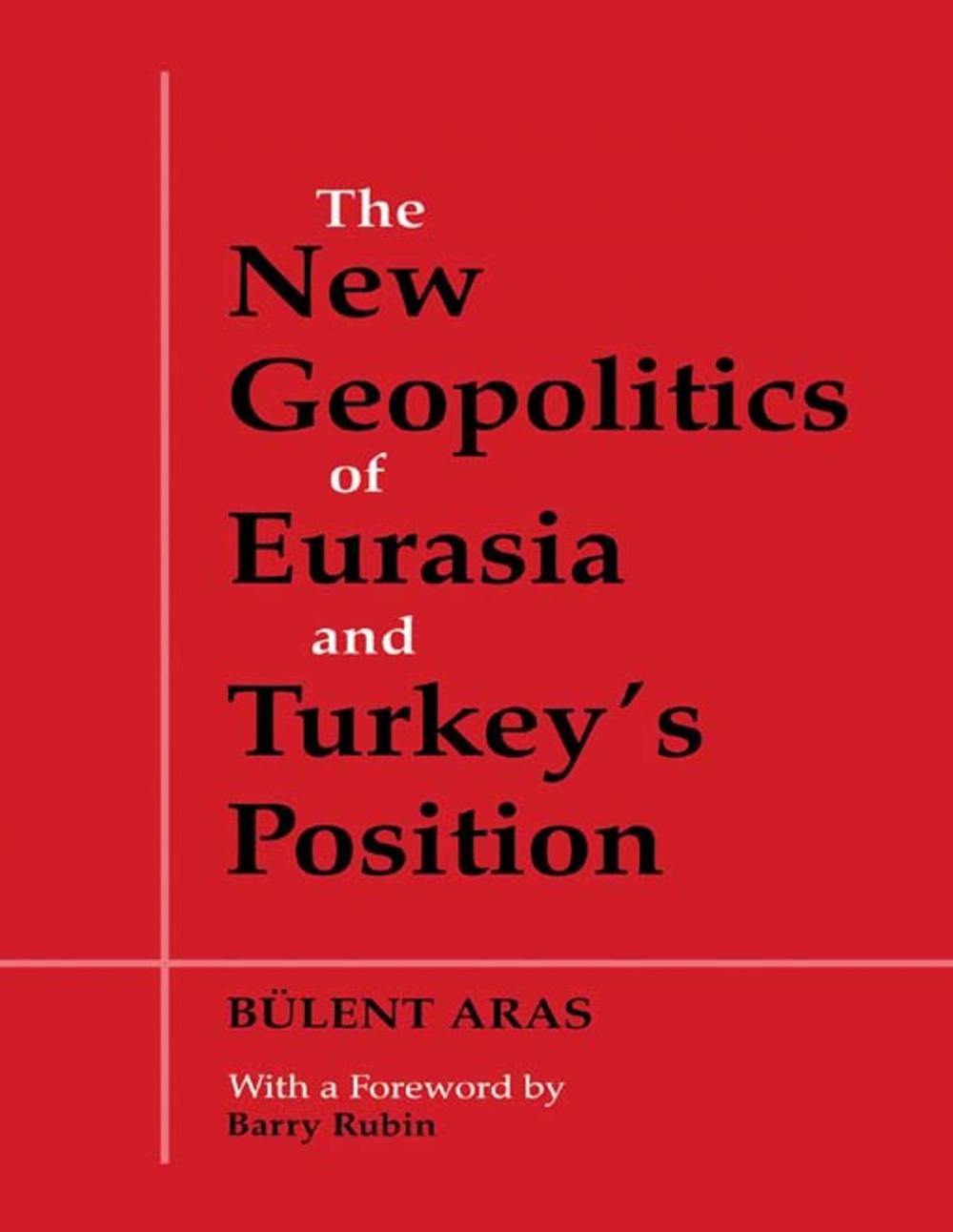 Big bigCover of The New Geopolitics of Eurasia and Turkey's Position