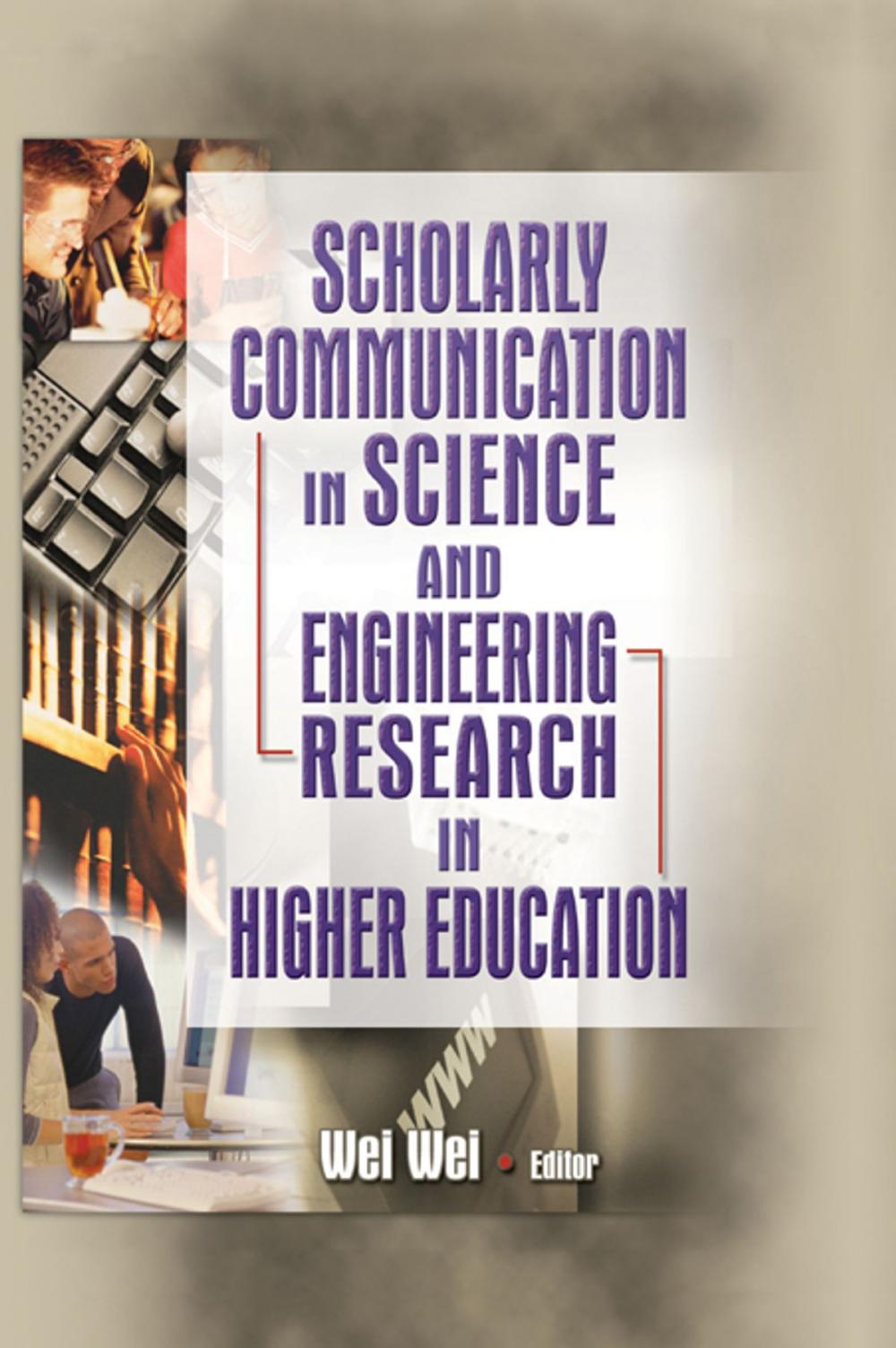 Big bigCover of Scholarly Communication in Science and Engineering Research in Higher Education