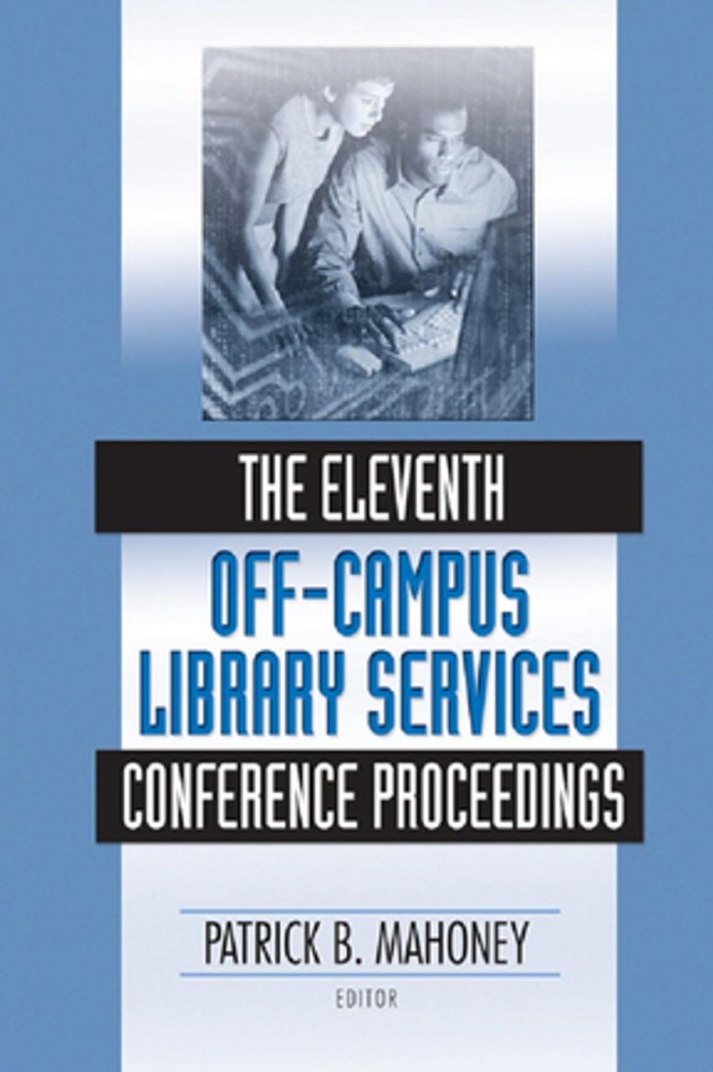 Big bigCover of The Eleventh Off-Campus Library Services Conference Proceedings