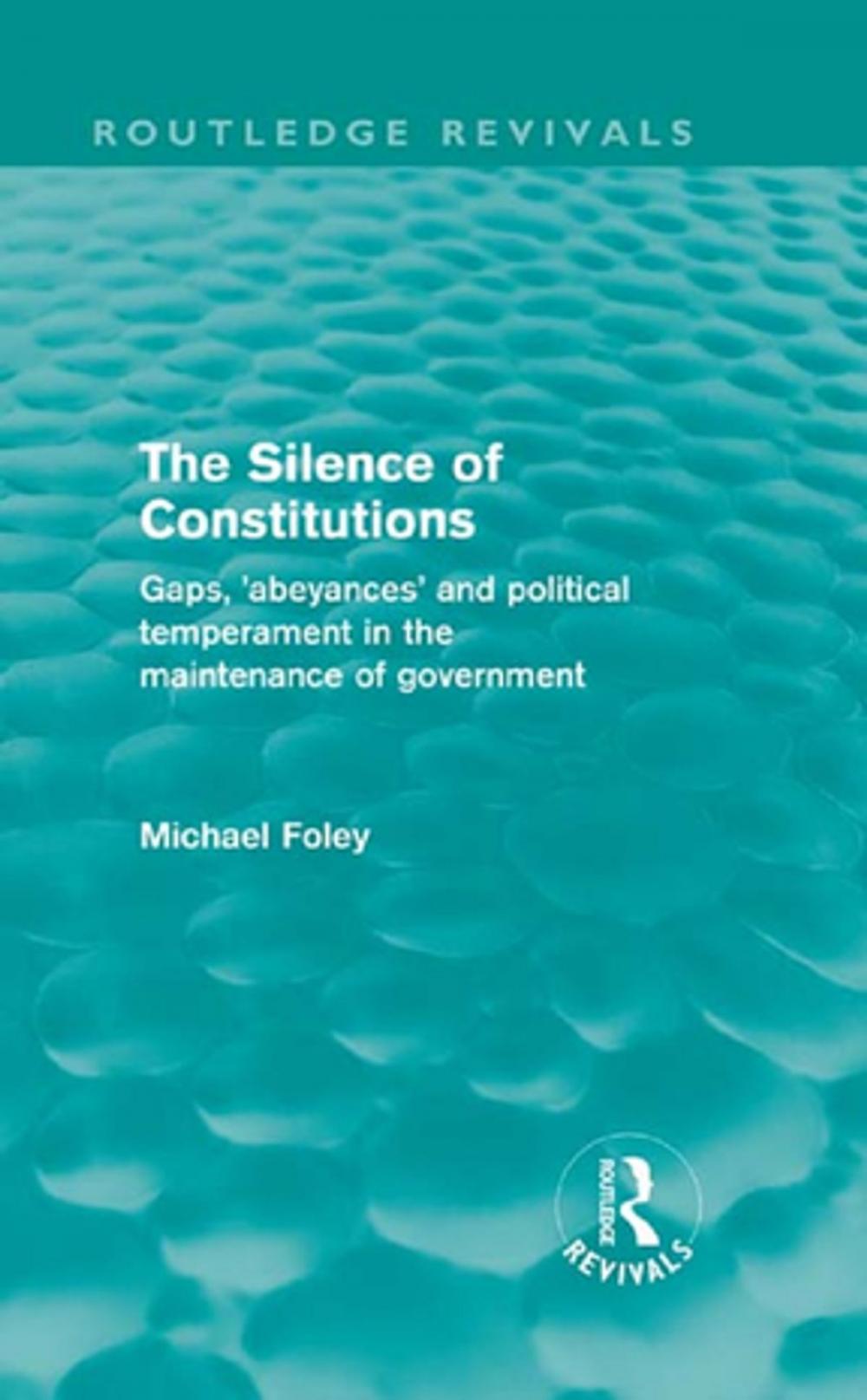 Big bigCover of The Silence of Constitutions (Routledge Revivals)