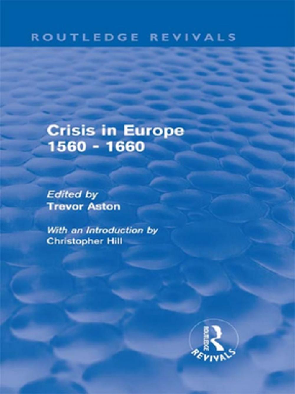 Big bigCover of Crisis in Europe 1560 - 1660 (Routledge Revivals)