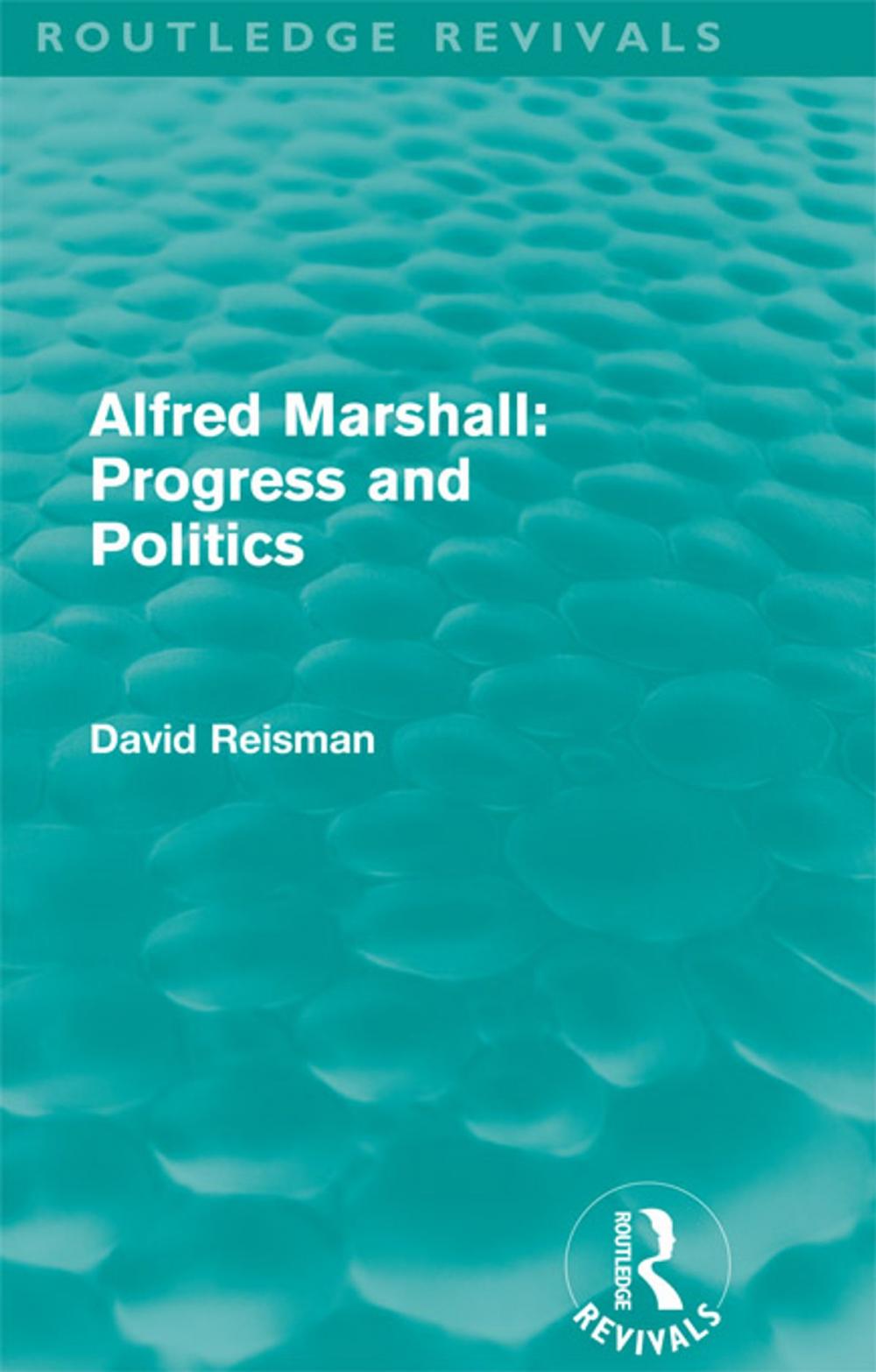 Big bigCover of Alfred Marshall: Progress and Politics (Routledge Revivals)