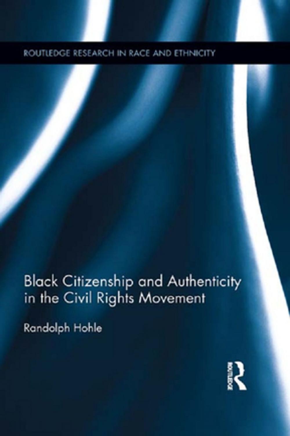 Big bigCover of Black Citizenship and Authenticity in the Civil Rights Movement