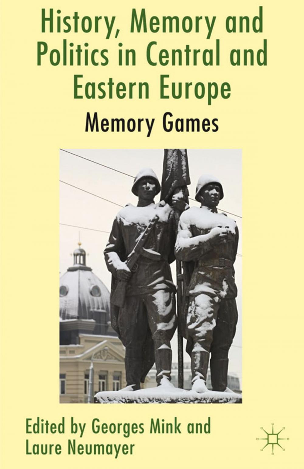 Big bigCover of History, Memory and Politics in Central and Eastern Europe