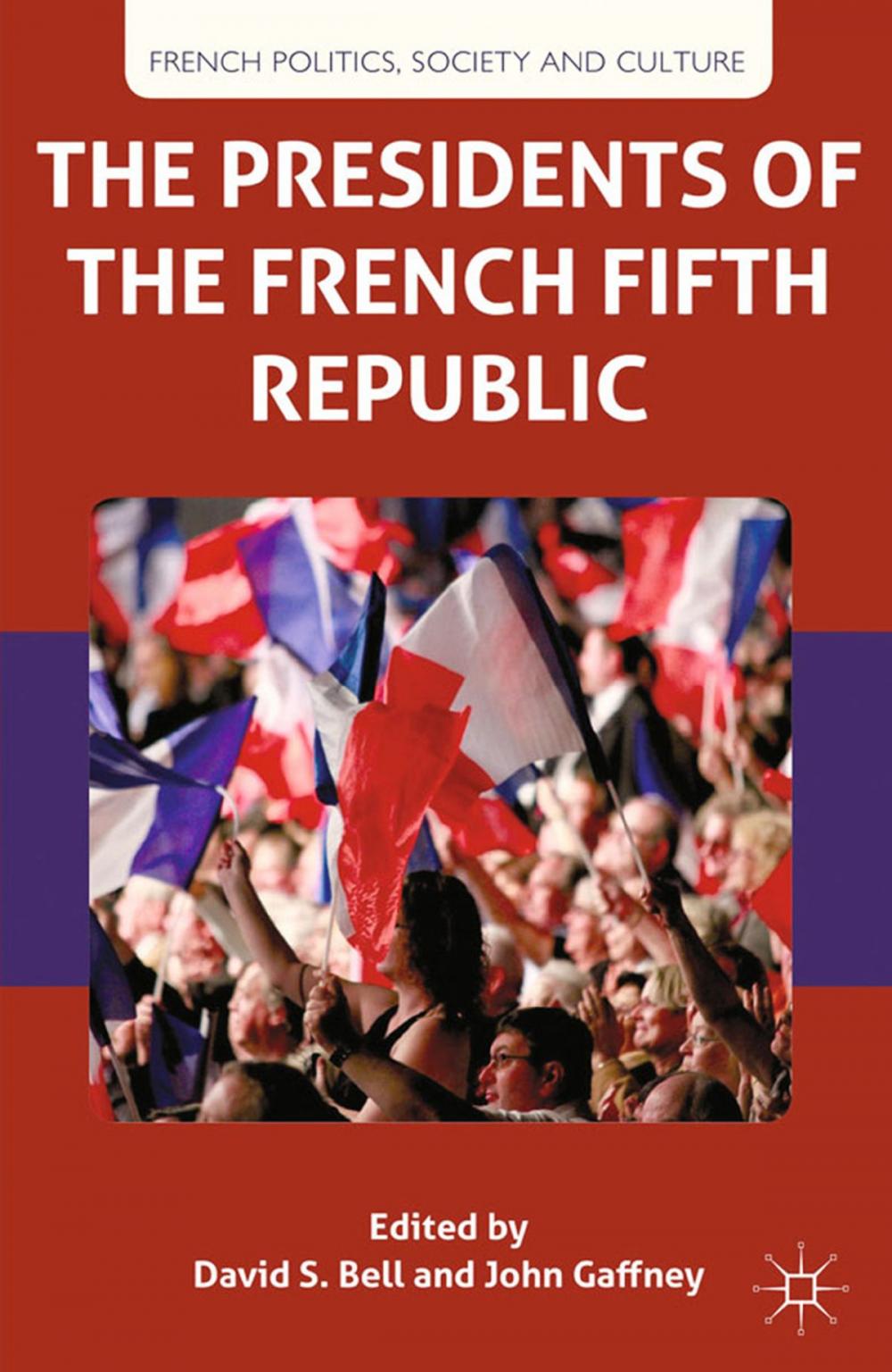 Big bigCover of The Presidents of the French Fifth Republic