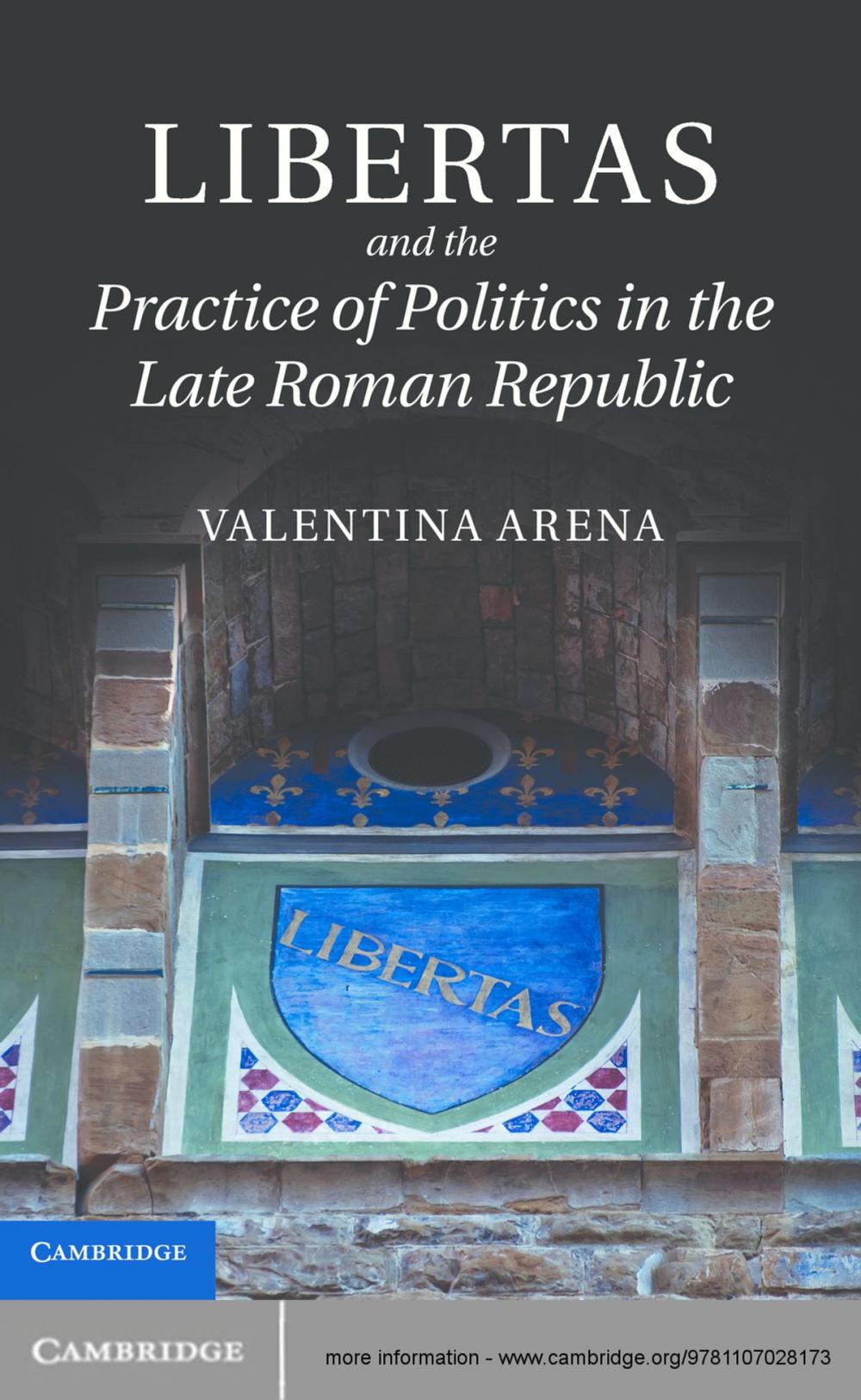 Big bigCover of Libertas and the Practice of Politics in the Late Roman Republic