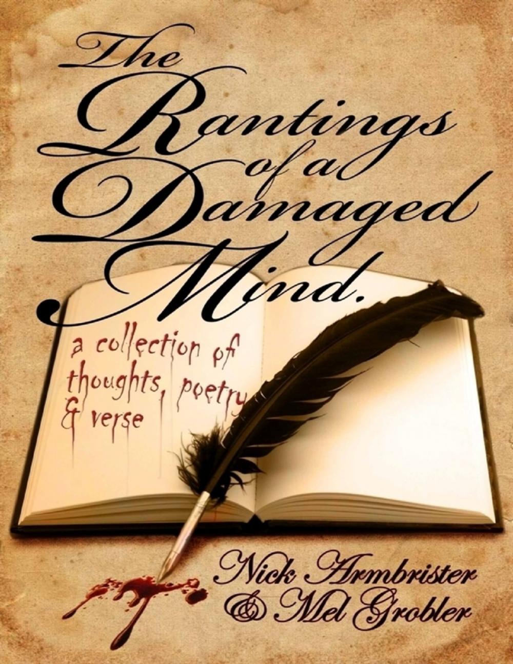 Big bigCover of The Rantings of a Damaged Mind - A Collection of Thoughts, Poetry and Verse