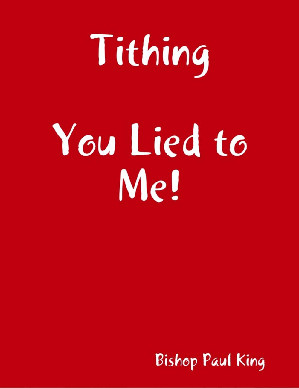 Big bigCover of Tithing: You Lied to Me!