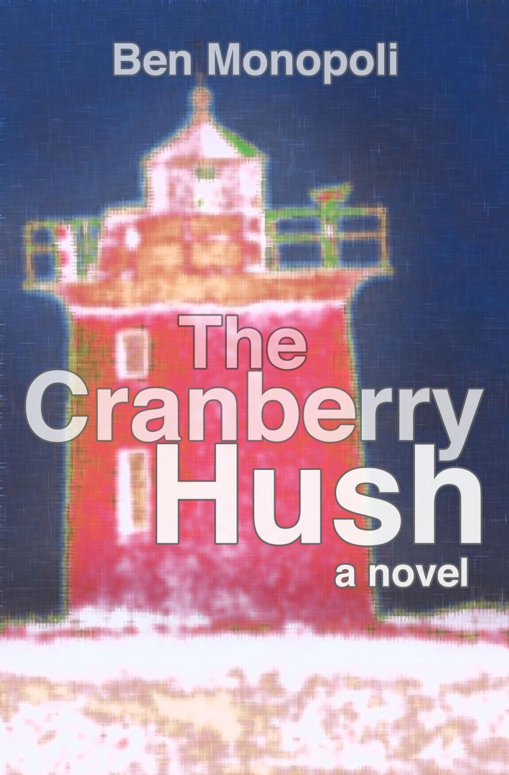 Big bigCover of The Cranberry Hush: A Novel