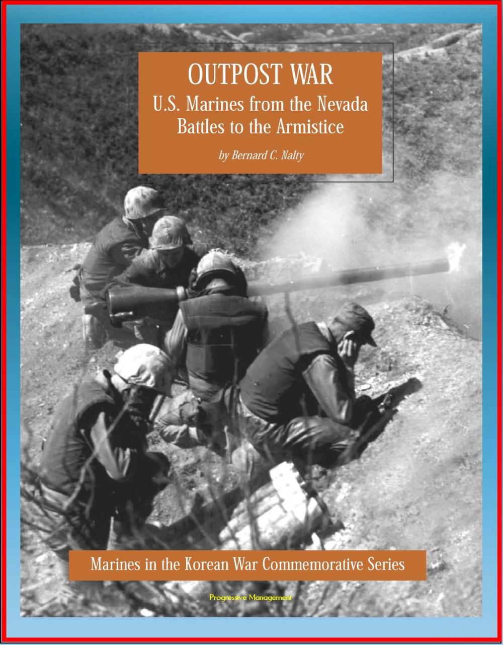 Big bigCover of Marines in the Korean War Commemorative Series: Outpost War - U.S. Marines from the Nevada Battles to the Armistice