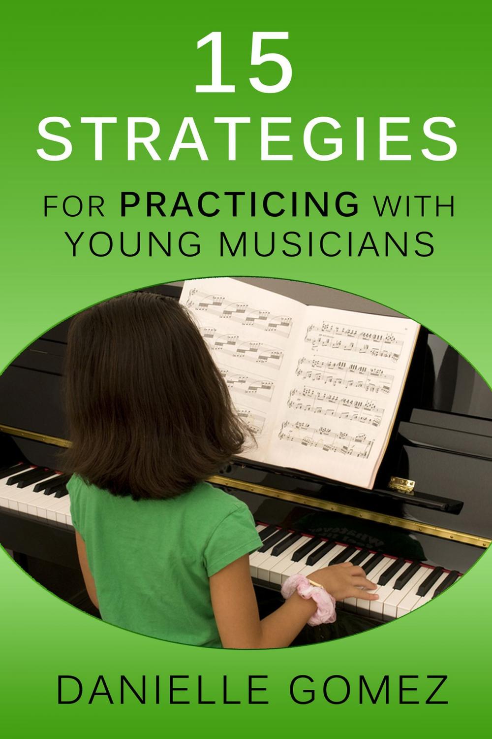 Big bigCover of 15 Strategies for Practicing with Young Musicians