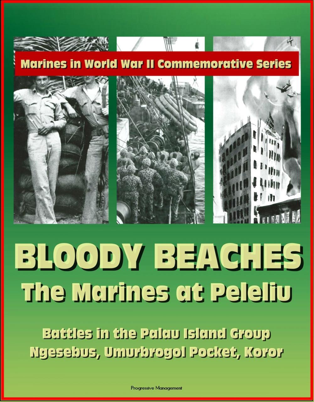 Big bigCover of Marines in World War II Commemorative Series: Bloody Beaches: The Marines at Peleliu - Battles in the Palau Island Group, Ngesebus, Umurbrogol Pocket, Koror