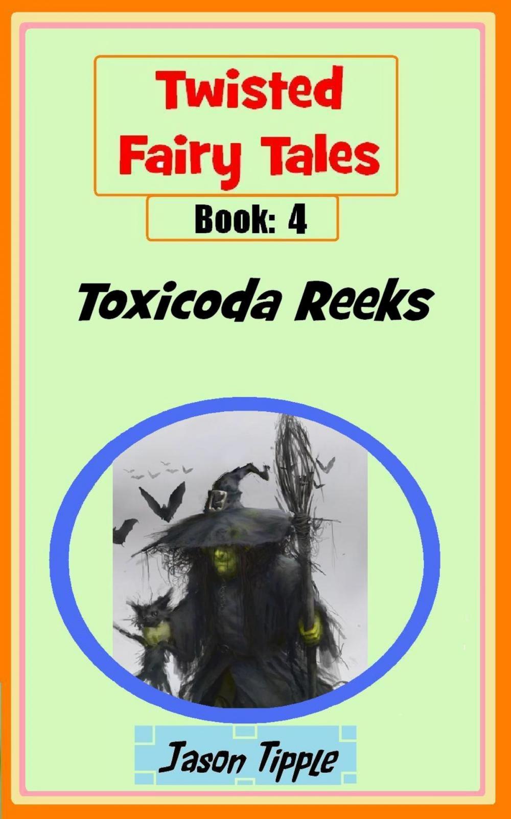 Big bigCover of Twisted Fairy Tales 4: Toxicoda Reeks