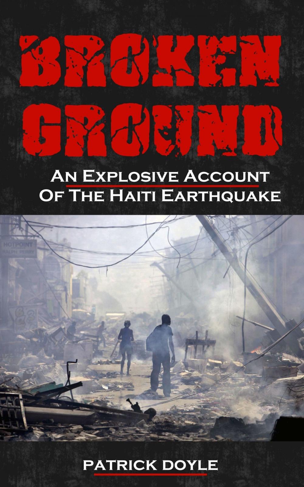 Big bigCover of Broken Ground: An Explosive Account Of The Haiti Earthquake