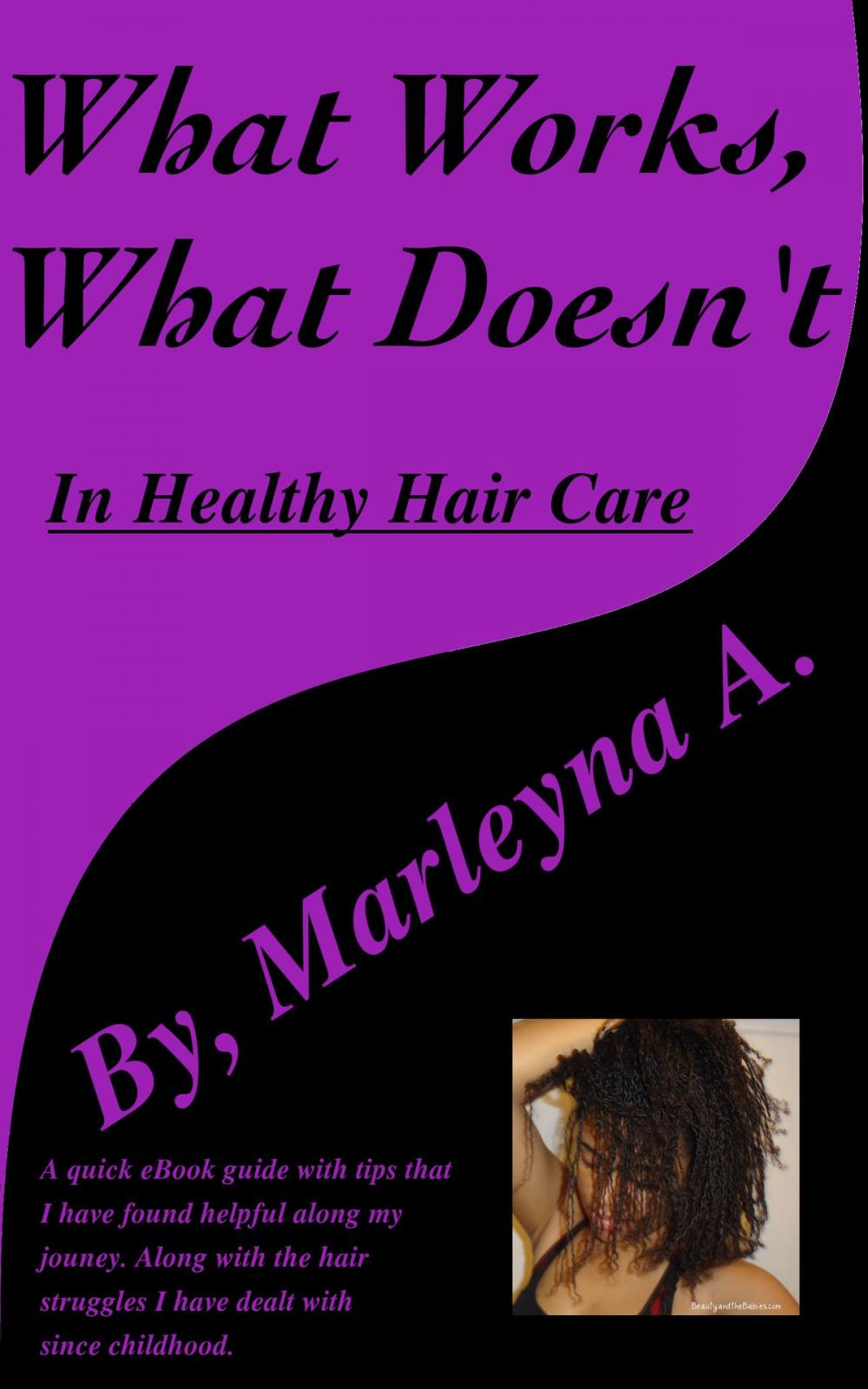 Big bigCover of What Works, What Doesn't In Healthy Hair Care