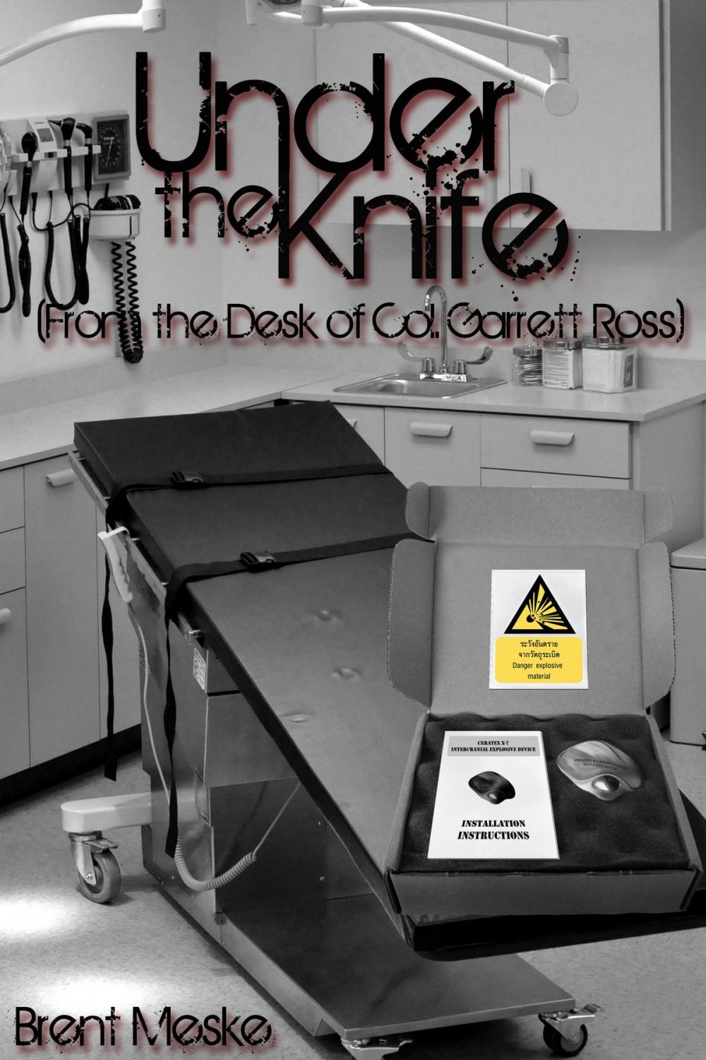 Big bigCover of Under the Knife (From the Desk of Col. Garrett Ross)