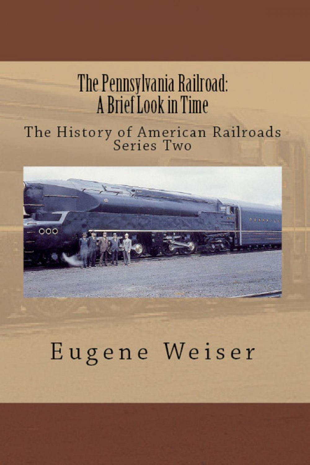 Big bigCover of The Pennsylvania Railroad: A Brief Look in Time