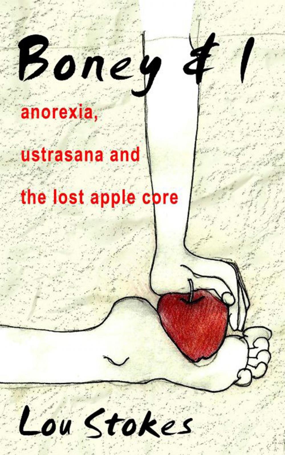 Big bigCover of Boney & I Anorexia, Ustrasana and the Lost Apple Core