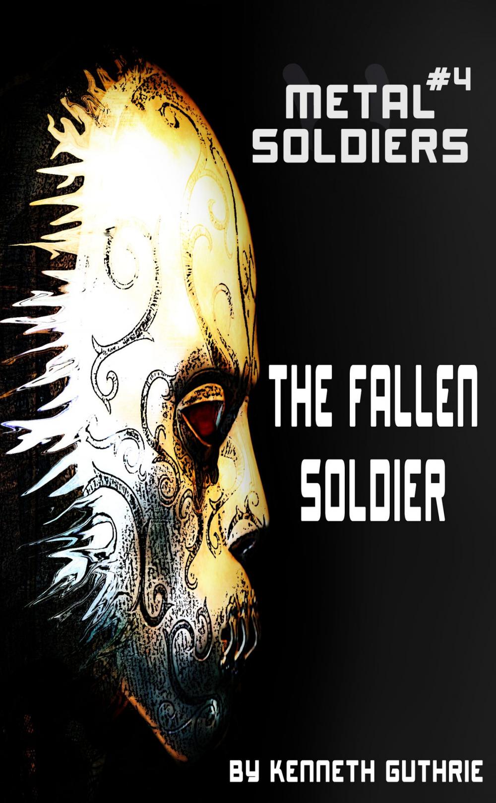 Big bigCover of Metal Soldiers #4: The Fallen Soldier