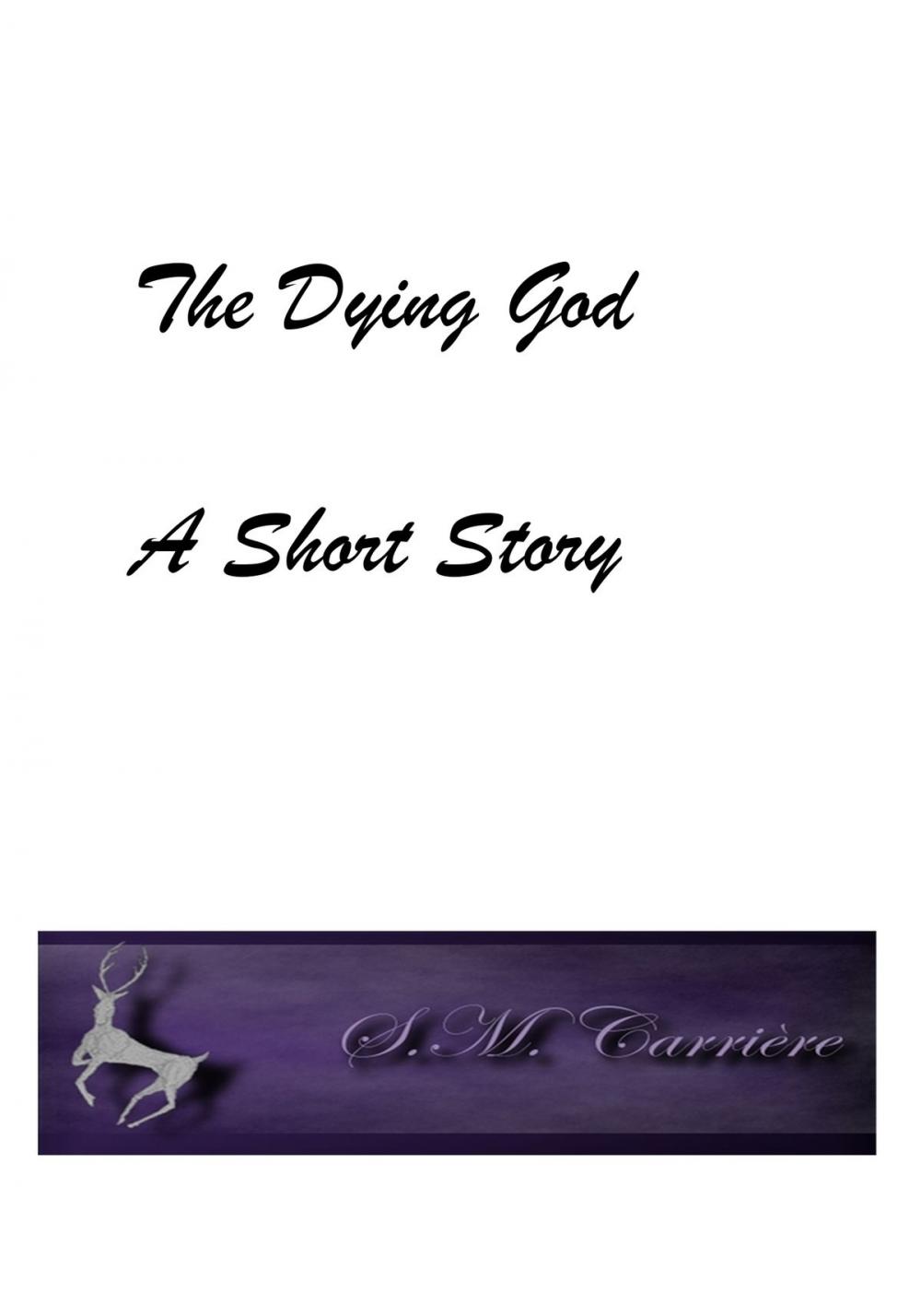 Big bigCover of The Dying God: A Short Story