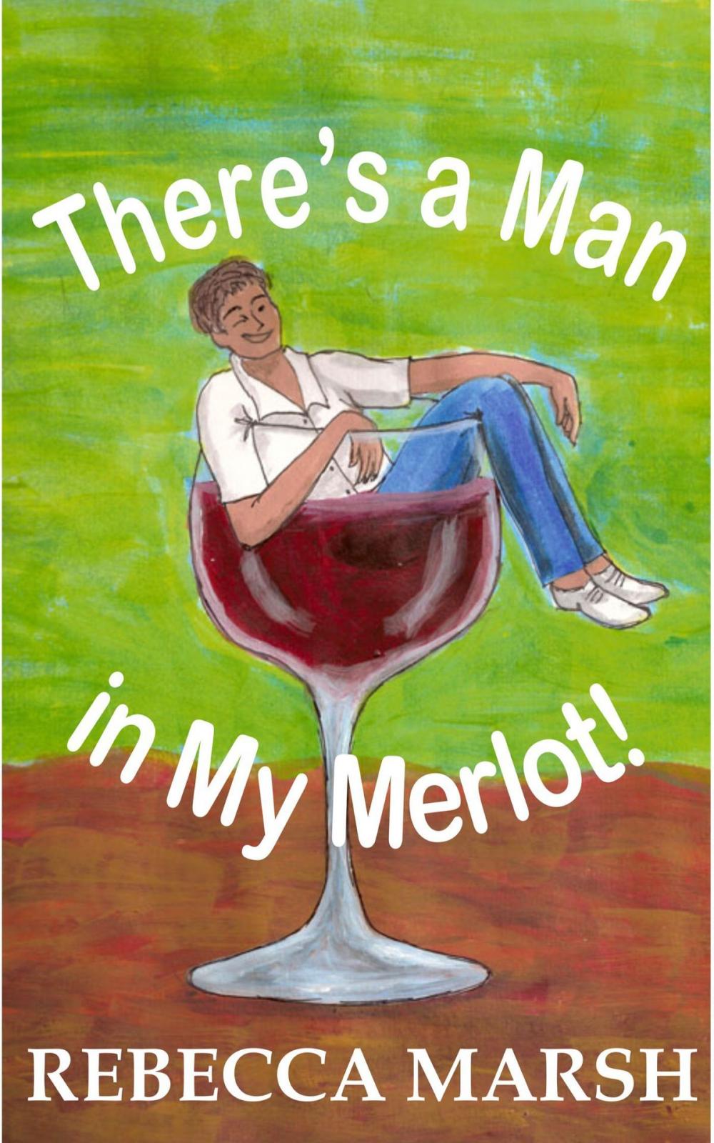 Big bigCover of There's a Man in My Merlot!