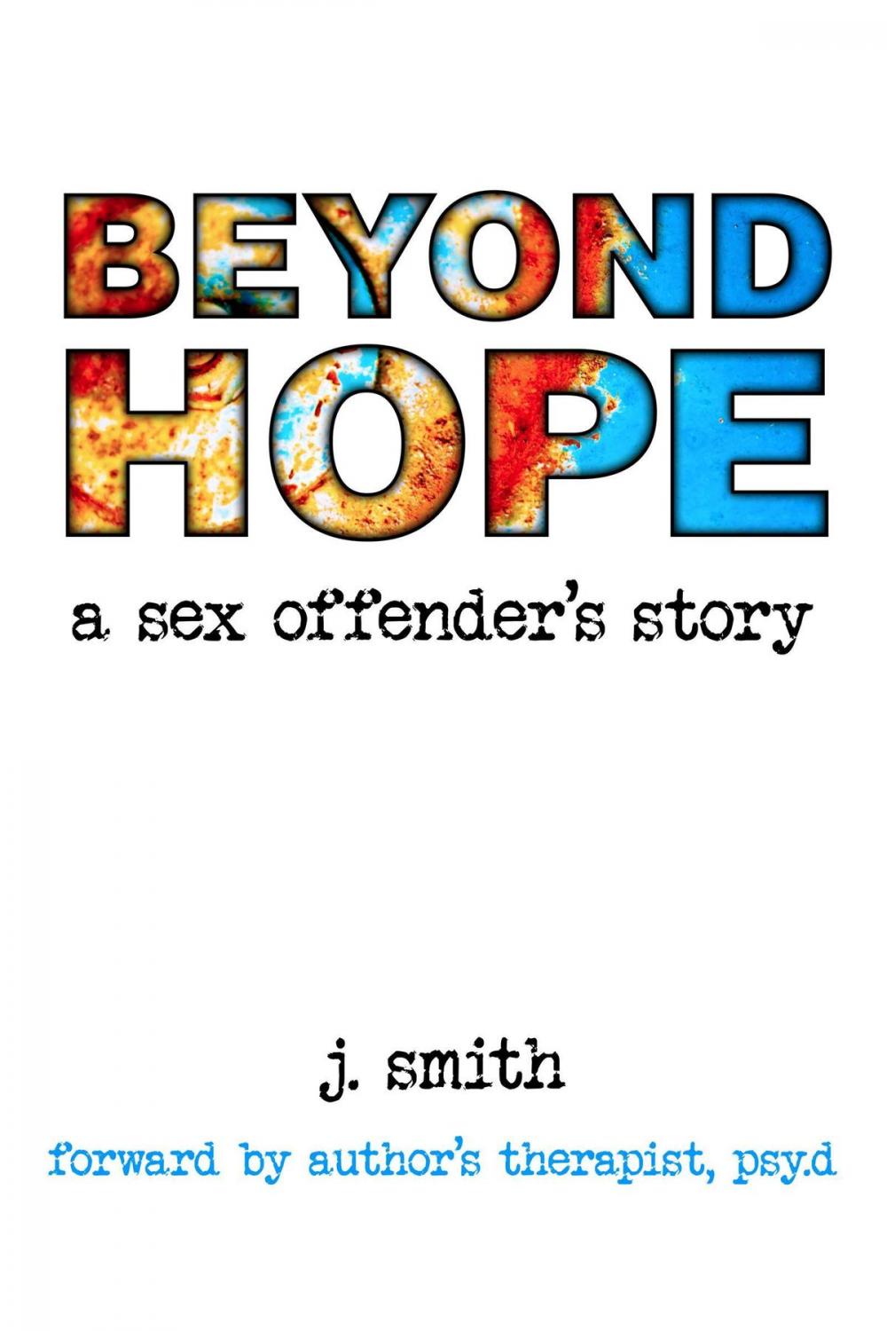 Big bigCover of Beyond Hope: A Sex Offender's Story