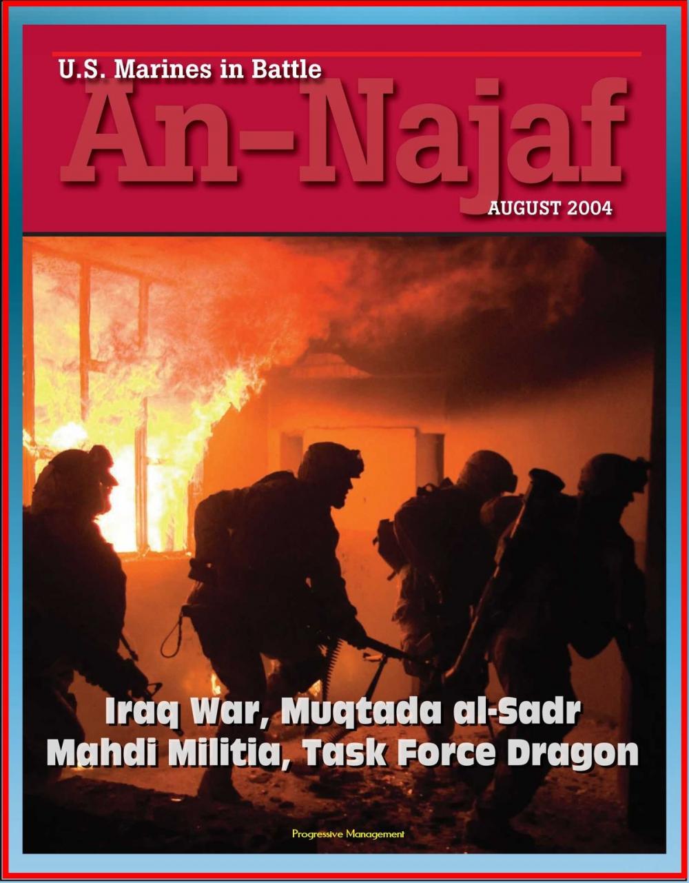 Big bigCover of U.S. Marines in Battle: An-Najaf August 2004 - Iraq War, Muqtada al-Sadr, Mahdi Militia, Task Force Dragon