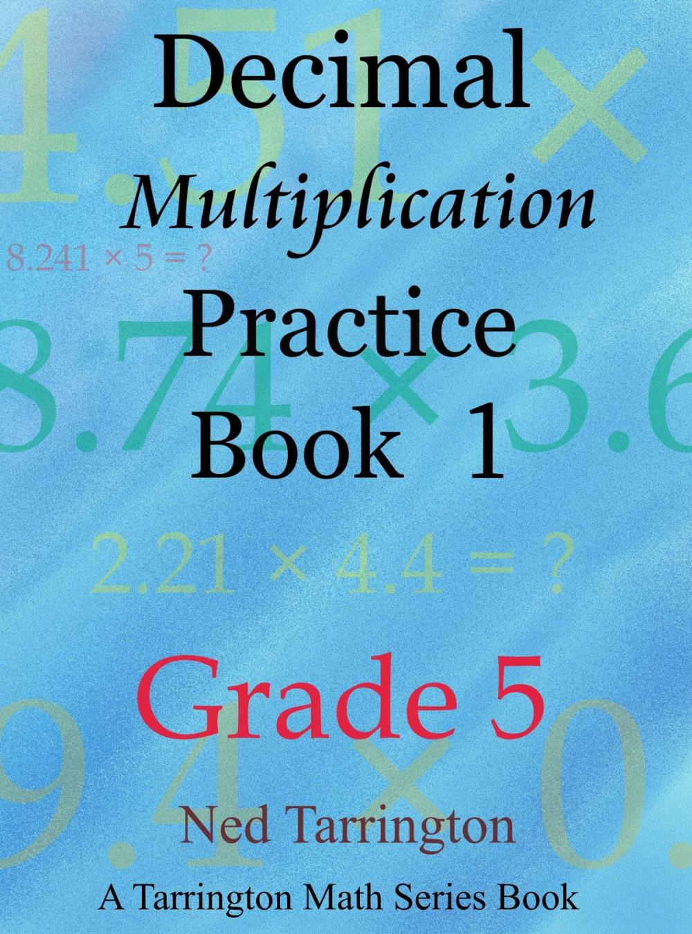 Big bigCover of Decimal Multiplication Practice Book 1, Grade 5