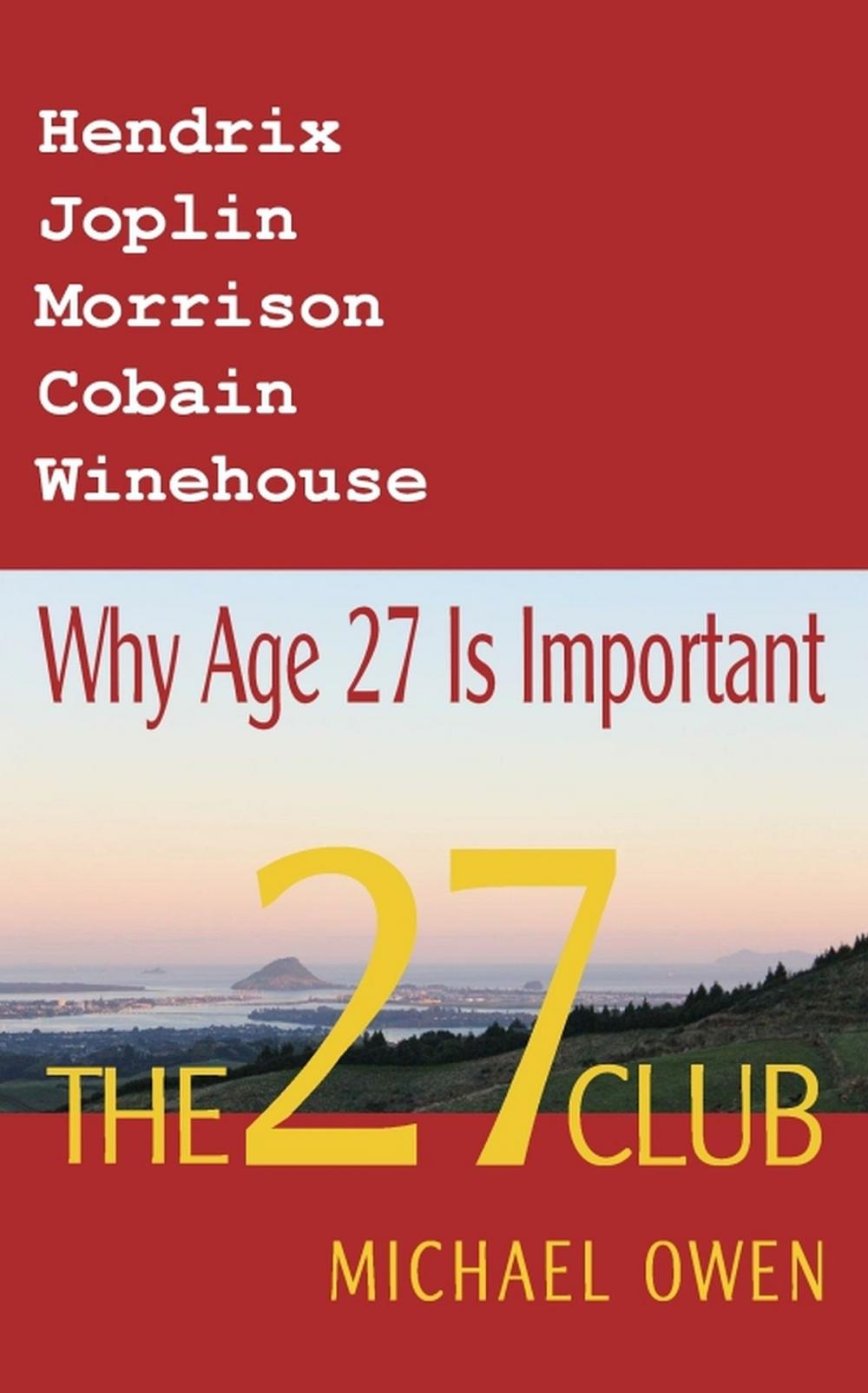 Big bigCover of The 27 Club: Why Age 27 Is Important