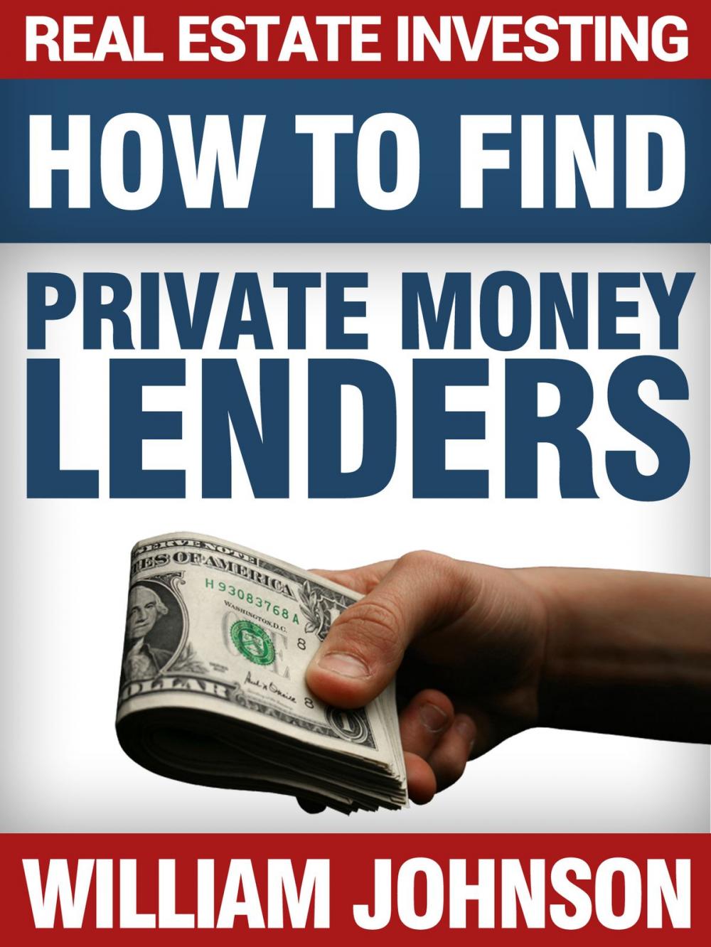 Big bigCover of Real Estate Investing: How to Find Private Money Lenders