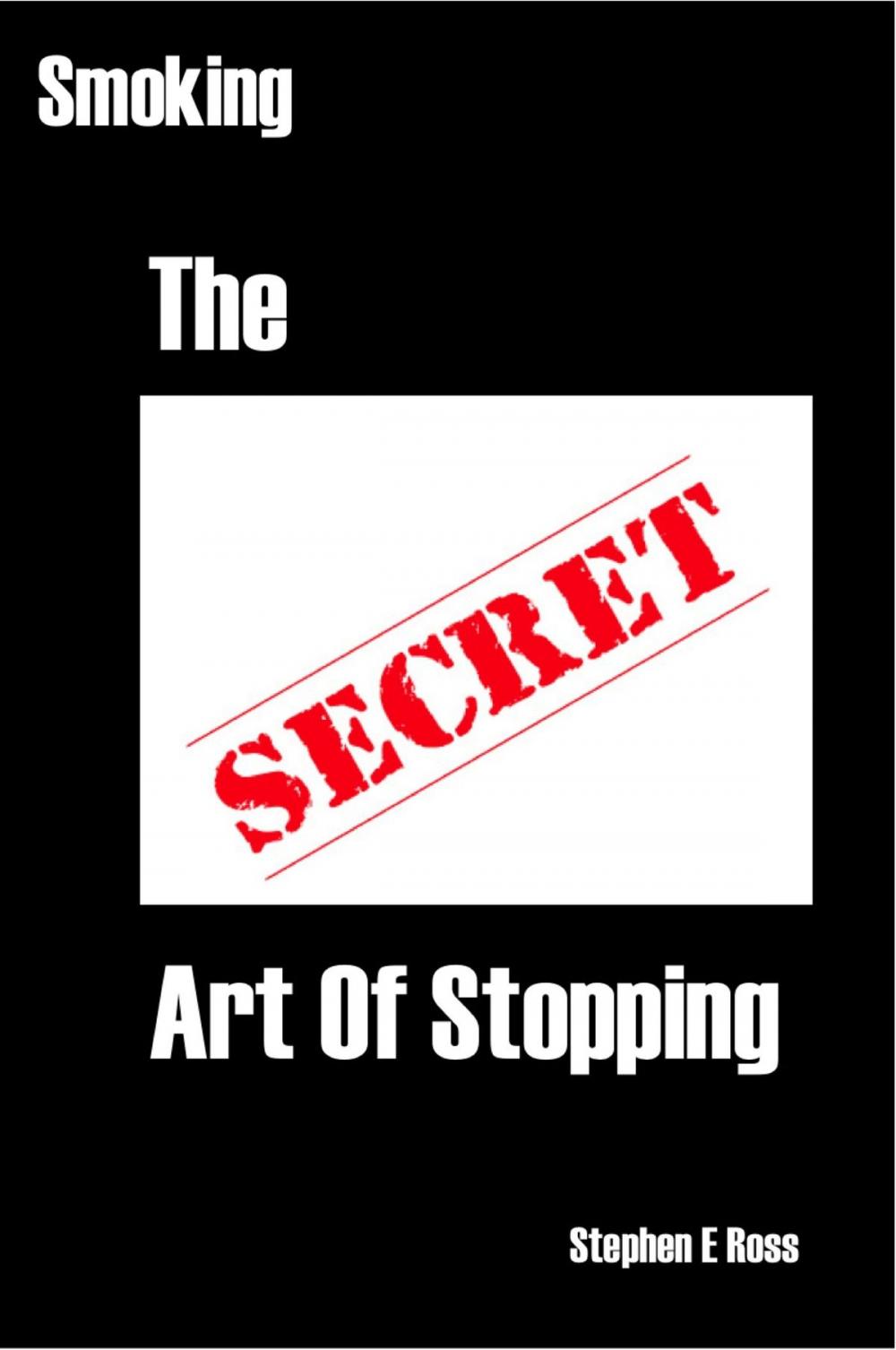 Big bigCover of Smoking: The Secret Art Of Stopping