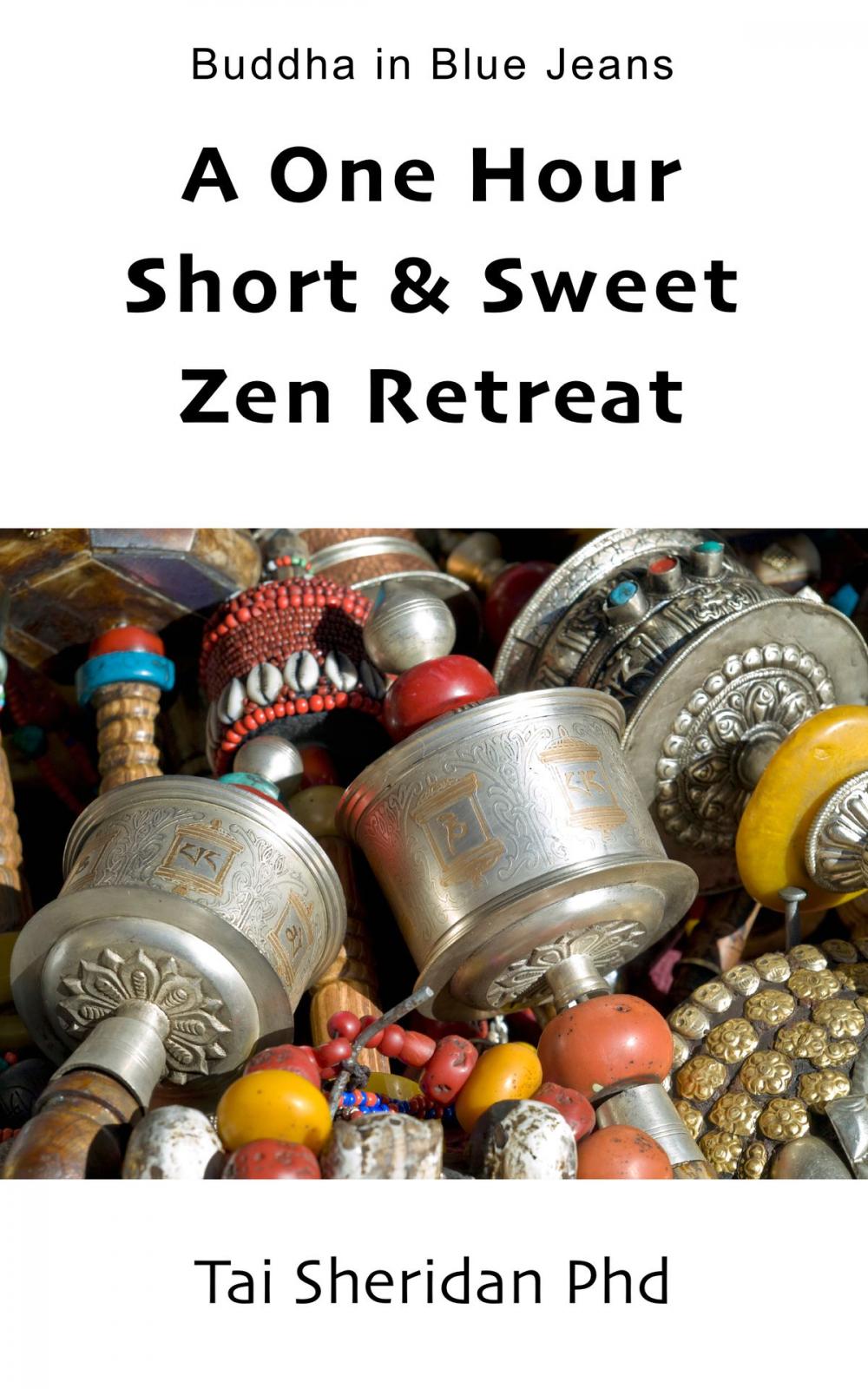 Big bigCover of A One Hour Short & Sweet Zen Retreat