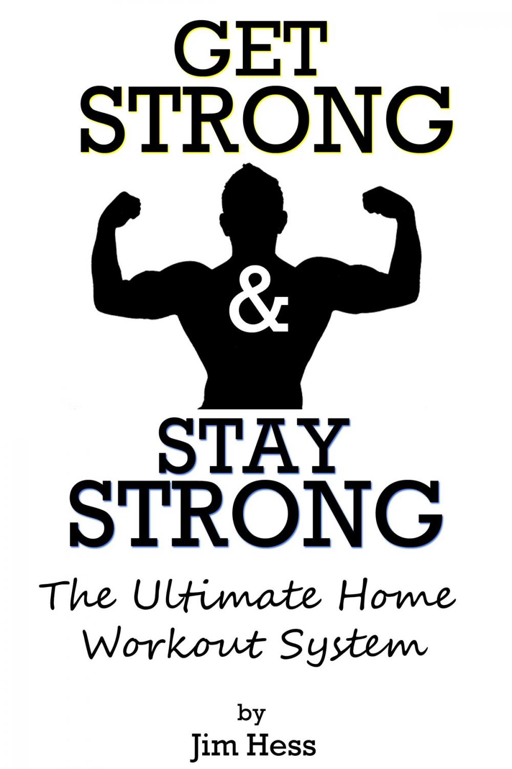 Big bigCover of Get Strong & Stay Strong: The Ultimate Home Workout System