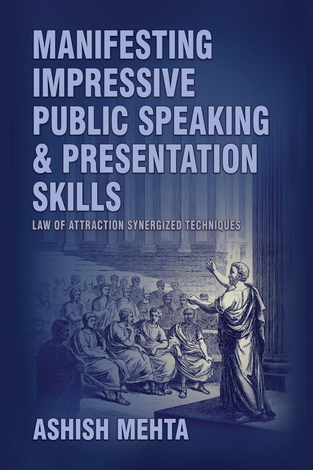 Big bigCover of Manifesting Impressive Public Speaking and Presentation Skills