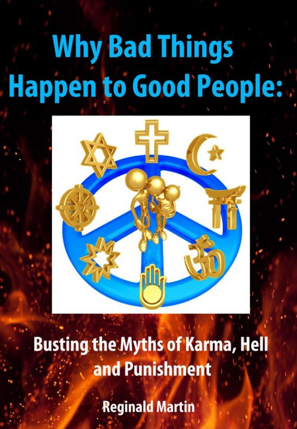 Big bigCover of Why Bad Things Happen to Good People: Busting the Myths of Karma, Hell and Punishment