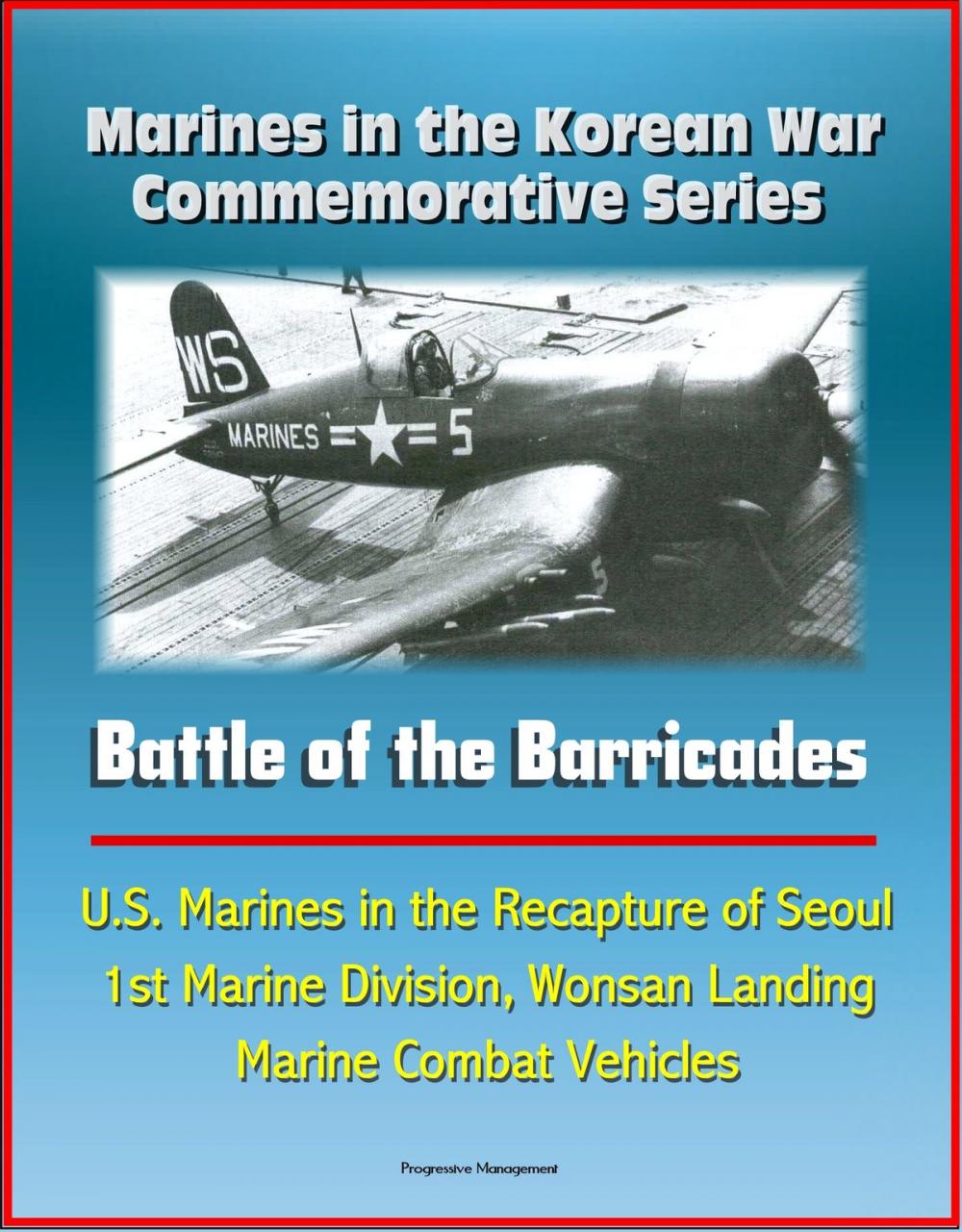 Big bigCover of Marines in the Korean War Commemorative Series: Battle of the Barricades - U.S. Marines in the Recapture of Seoul, 1st Marine Division, Wonsan Landing, Marine Combat Vehicles