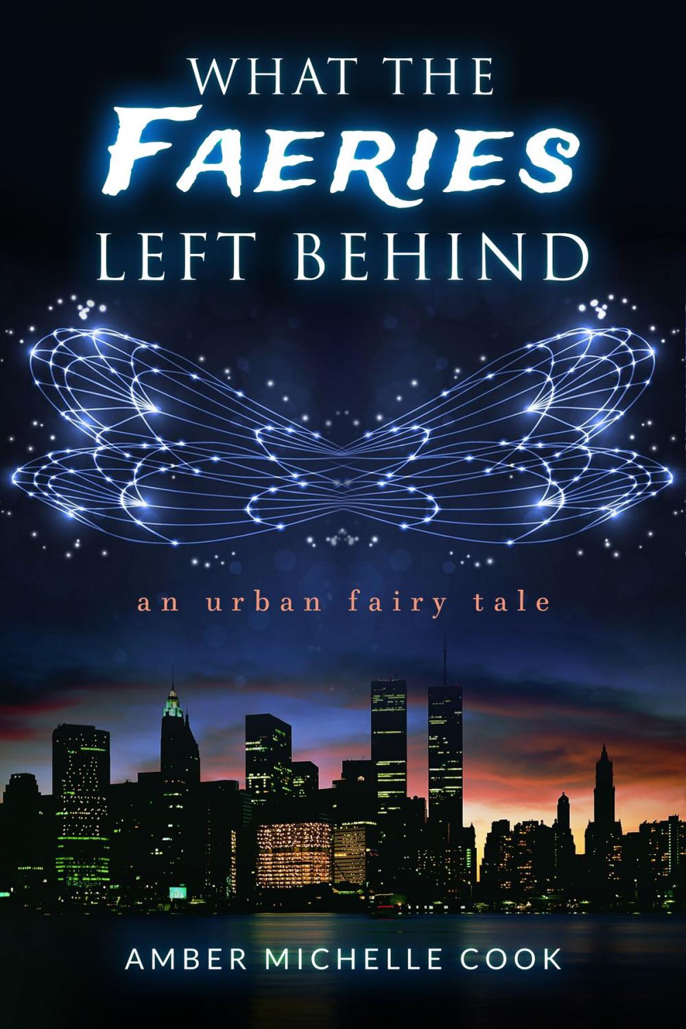Big bigCover of What the Faeries Left Behind
