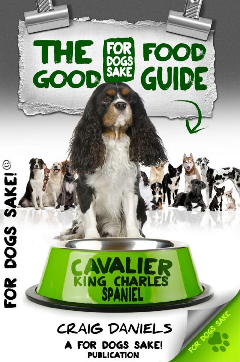 Big bigCover of The Good Cavalier King Charles Spaniel Food Guide