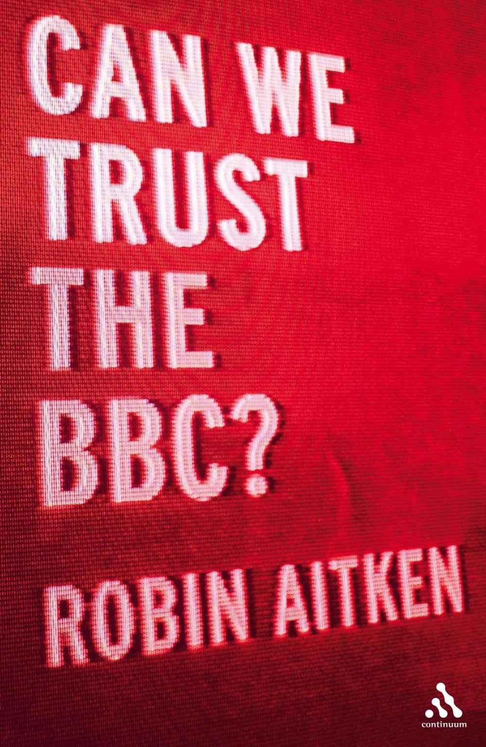 Big bigCover of Can We Trust the BBC?