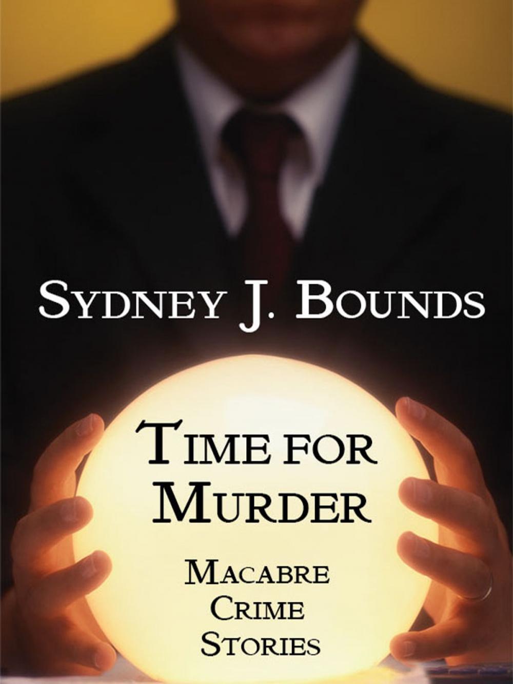 Big bigCover of Time for Murder: Macabre Crime Stories