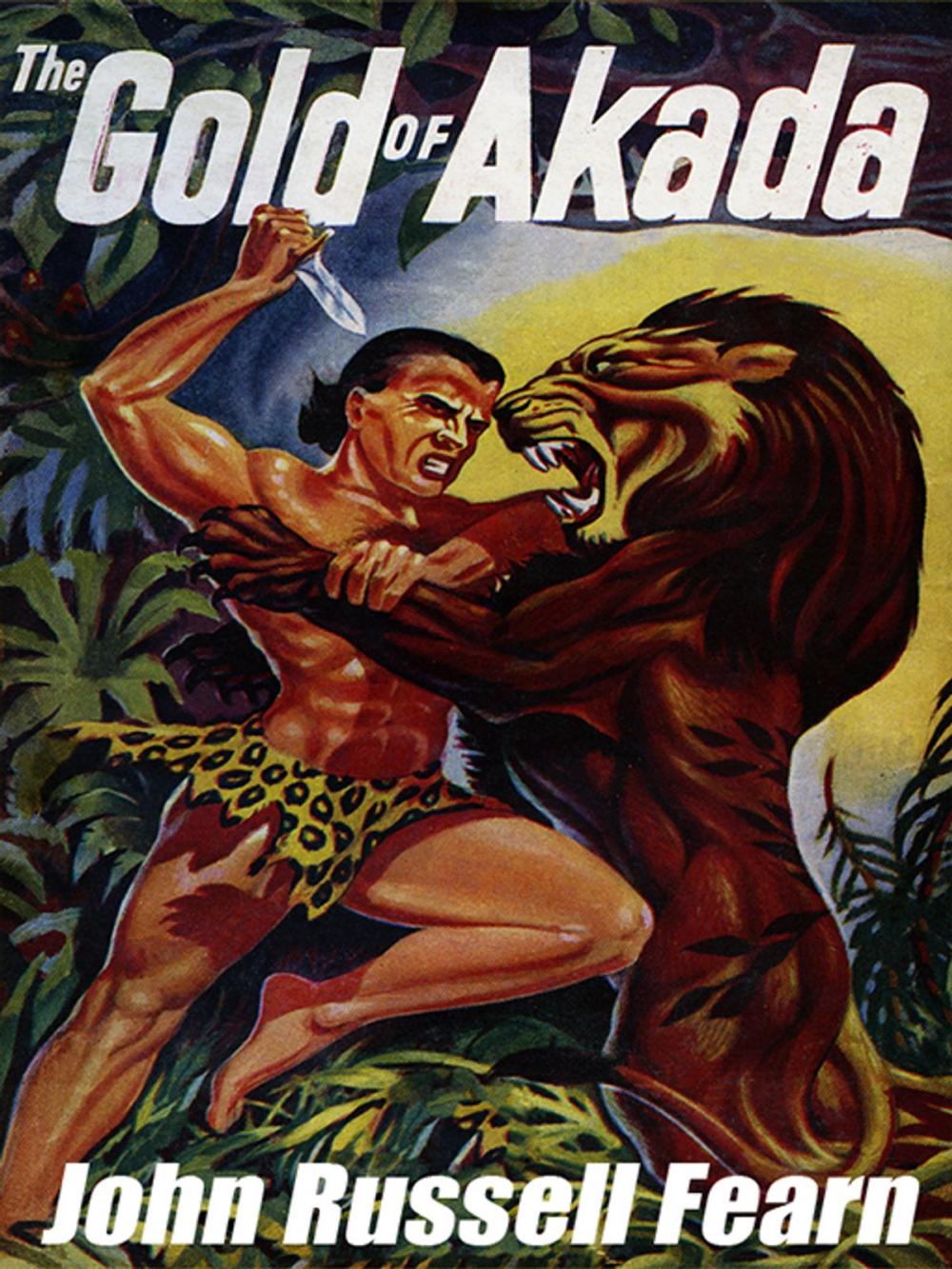 Big bigCover of The Gold of Akada: A Jungle Adventure Novel