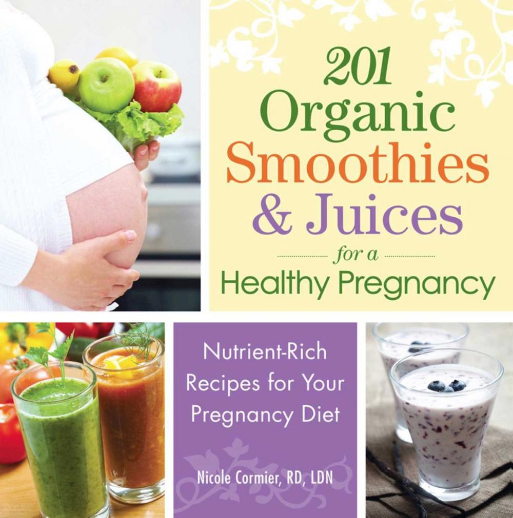 Big bigCover of 201 Organic Smoothies and Juices for a Healthy Pregnancy