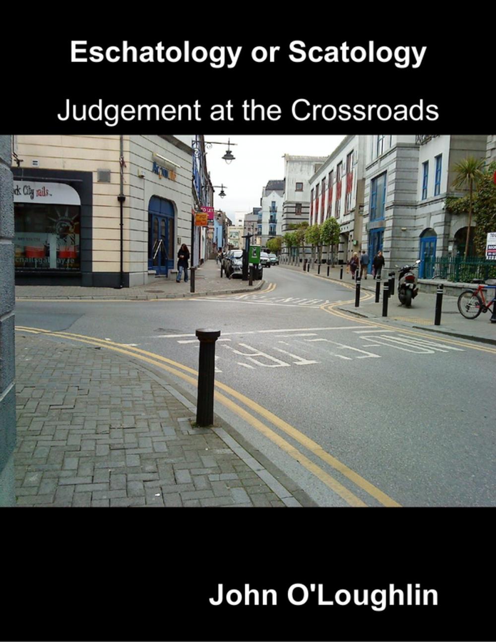 Big bigCover of Eschatology or Scatology - Judgement at the Crossroads