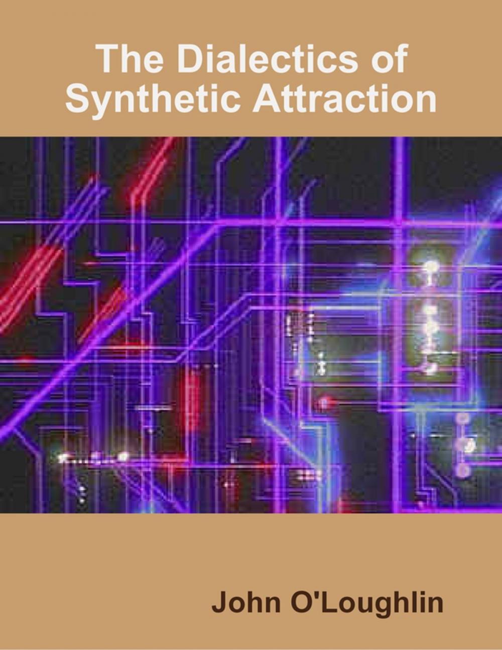 Big bigCover of The Dialectics of Synthetic Attraction