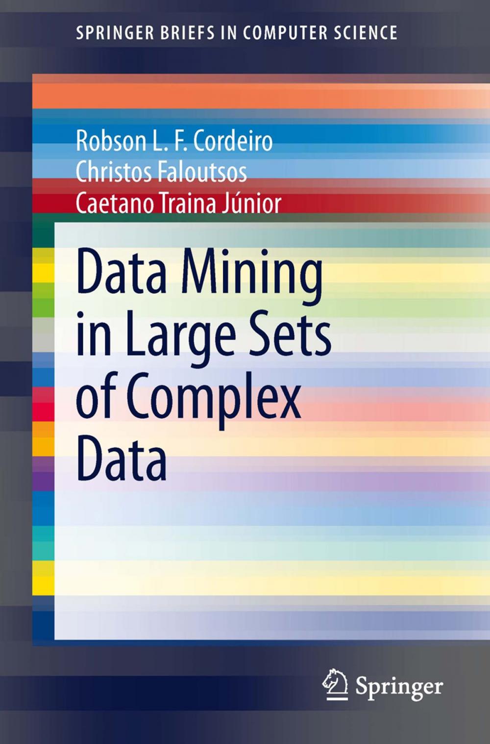 Big bigCover of Data Mining in Large Sets of Complex Data